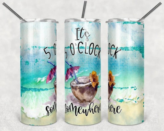 It's 5 o'clock Somewhere - Tumbler Wrap Sublimation Transfers