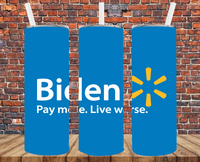 Biden Pay More. Live Worse. - Tumbler Wrap - Sublimation Transfers