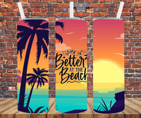 Life's Better At The Beach - Tumbler Wrap Sublimation Transfers