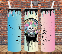 You Are Not Alive To Please Any Of These Mother Fuckers - Tumbler Wrap Sublimation Transfers
